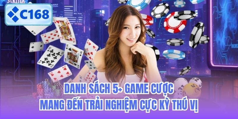 Danh sách 5+ game cược mang đến trải nghiệm cực kỳ thú vị